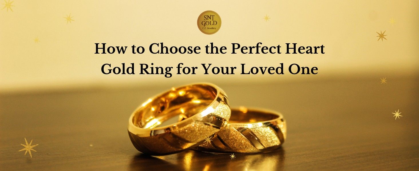 How to Choose the Perfect Heart Gold Ring for Your Loved One